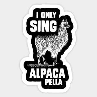 I only sing alpaca pella Sticker